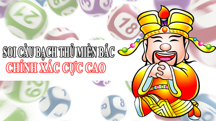 soi cầu miền bắc bạch thủ lô hôm nay ăn lớn