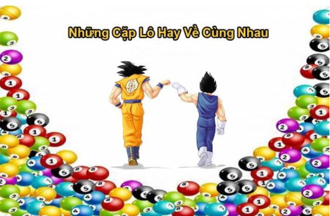 Các cặp lô hay đi cùng nhau có khả năng nổ cao nhất