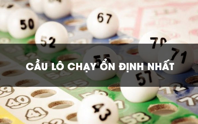 Bật mí các bước chạy cầu lô ổn định thắng lớn 2024