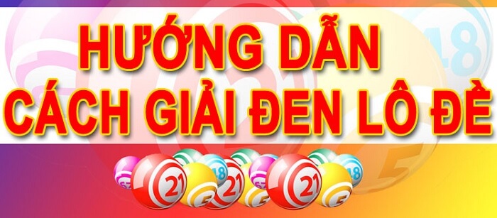 giải đen lô đề với 5 phương pháp hiệu quả